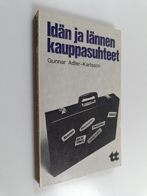 Gunnar Adler-Karlsson : Idän ja lännen kauppasuhteet