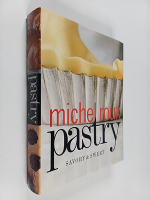 Michel Roux : Pastry - Savory and Sweet