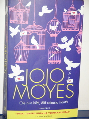 Jojo Moyes : Ole niin kiltti, älä rakasta häntä