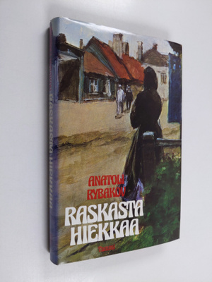 Anatoli Rybakov : Raskasta hiekkaa