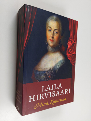 Laila Hirvisaari : Minä, Katariina
