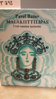 Pavel Bazov : Malakiittilipas : Ural-vuorten tarinoita