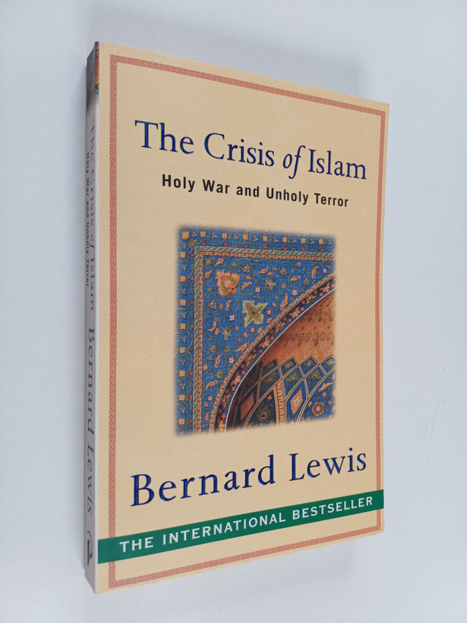 Bernard Lewis : The crisis of Islam : holy war and unholy...