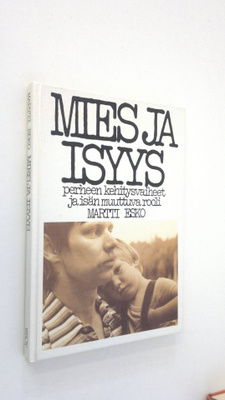 Martti Esko : Mies ja isyys : perheen kehitysvaiheet ja i...