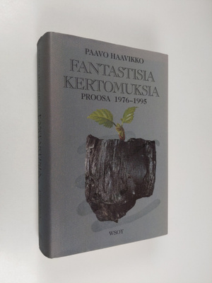 Paavo Haavikko : Fantastisia kertomuksia : proosa 1976-1995