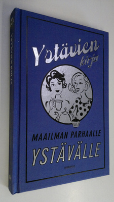 Alison Maloney : Ystävien kirja : maailman parhaalle ystä...