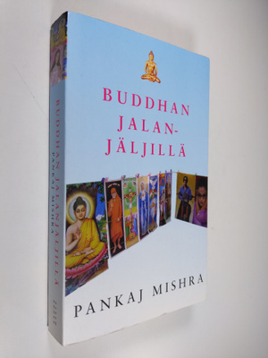 Pankaj Mishra : Buddhan jalanjäljillä