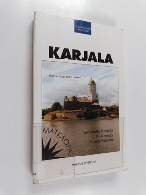 Markus Lehtipuu : Karjala : luovutettu Karjala, Itä-Karja...
