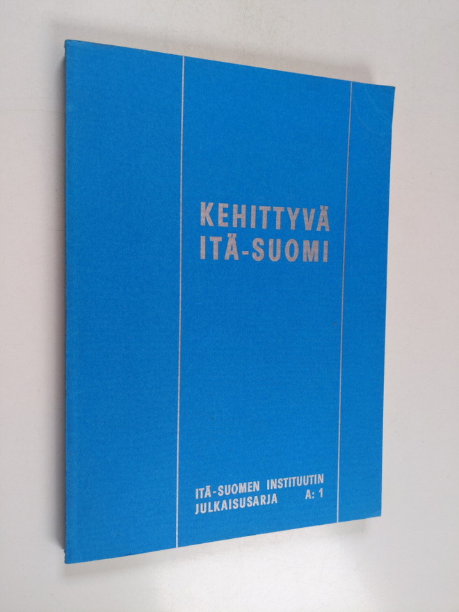 Kyösti Skyttä ym. : Kehittyvä Itä-Suomi