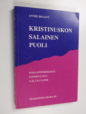 Annie Besant : Kristinuskon salainen puoli eli Pienet mys...