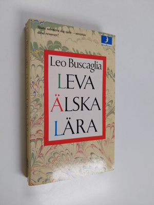 Leo Buscaglia : Leva älska lära