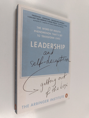 Leadership and Self-deception : getting out of the box