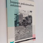 Juhani Lehto : Juoppojen professionaalinen auttaminen : t... - pikkukuva 1