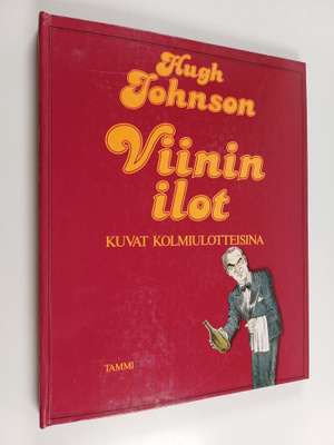 Hugh Johnson : Viinin ilot : näyttämökirja