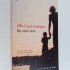 Ulla-Carin Lindquist : Ro utan åror : en bok om livet och... - pikkukuva 1