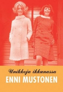 Enni Mustonen - Unikkoja ikkunassa