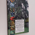 Hendrik Relve : Puiden juurilla : puut ja pensaat luonnos... - pikkukuva 1
