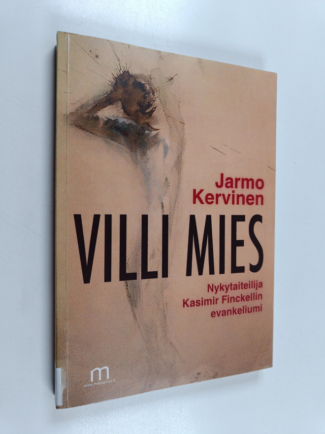 Jarmo Kervinen : Villi mies : Nykytaiteilija Kasimir Finc...