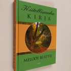 Melody Beattie : Kiitollisuuden kirja : opi arvostamaan e... - pikkukuva 1
