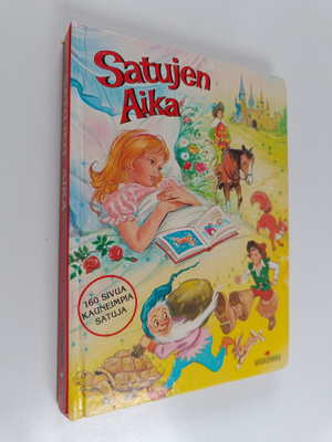 Satujen aika : 160 sivua kauneimpia satuja