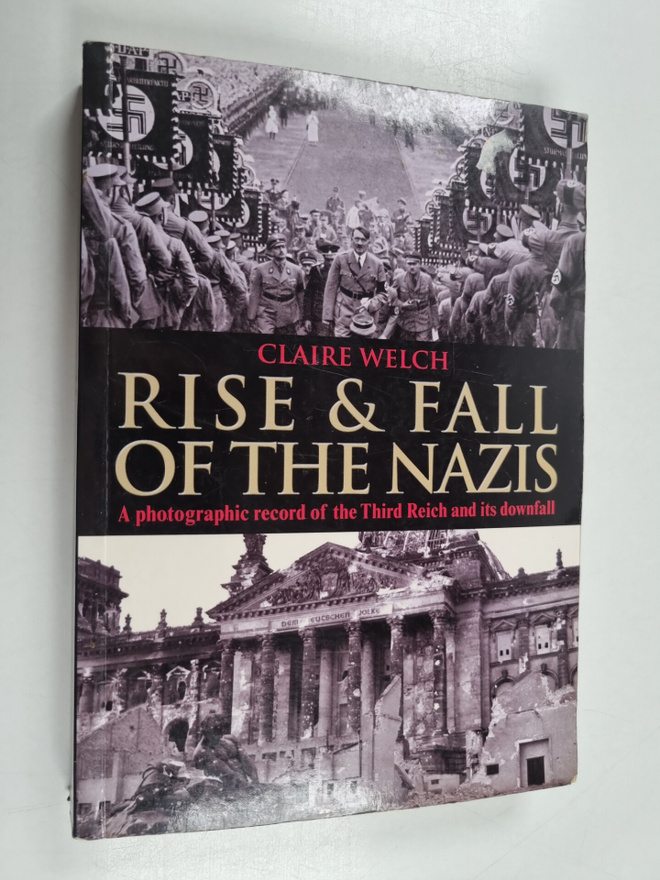 Claire Welch : Rise & Fall of the Nazis