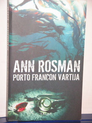 Ann Rosman : PORTO FRANCON VARTIJA