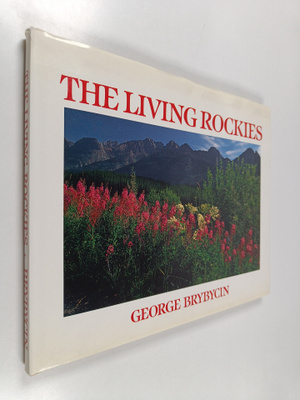 George Brybycin : The Living Rockies (signeerattu)