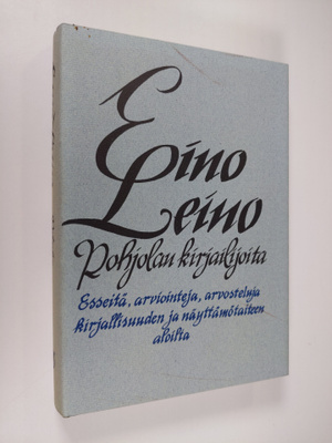 Eino Leino : Pohjolan kirjailijoita : esseitä, arviointej...