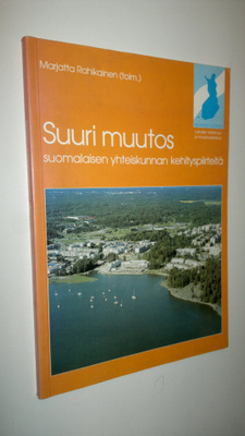 Marjatta Rahikainen : Suuri muutos : suomalaisen yhteisku...