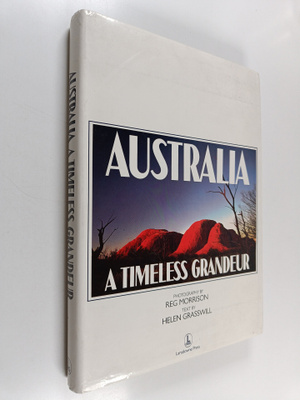 Reg Morrison ym. : Australia : A Timeless Grandeur