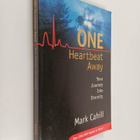 Mark Cahill : One Heartbeat Away : Your Journey Into Eter... - pikkukuva 1