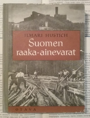 Ilmari Hustich - Suomen raaka-ainevarat (sid.)