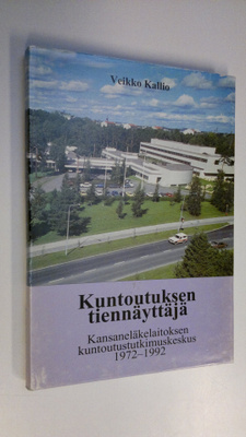 Veikko Kallio : Kuntoutuksen tiennäyttäjä : Kansaneläkela...