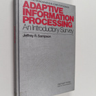 Jeffrey R. Sampson : Adaptive information processing : an... - pikkukuva 1