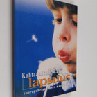 Kohtaamispaikkana lapsuus : vuoropuhelua lapsen maailmasta - pikkukuva 1