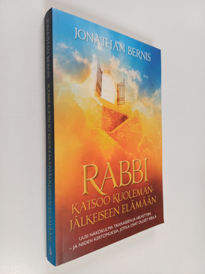 Jonathan Bernis : Rabbi katsoo kuolemanjälkeiseen elämään...