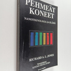Richard A. L. Jones : Pehmeät koneet : nanoteknologia ja ... - pikkukuva 1