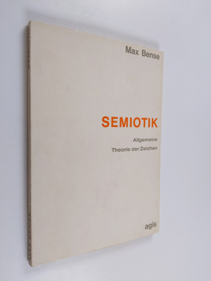 Max Bense : Semiotik : allgemeine theorie der zeichen
