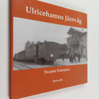 Svante Forsaeus : Ulricehamns järnväg - Ulricehamn-Wartof... - pikkukuva 1