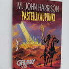 M. John Harrison : Pastellikaupunki - pikkukuva 1