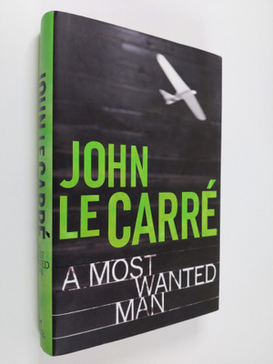 John Le Carre : A most wanted man