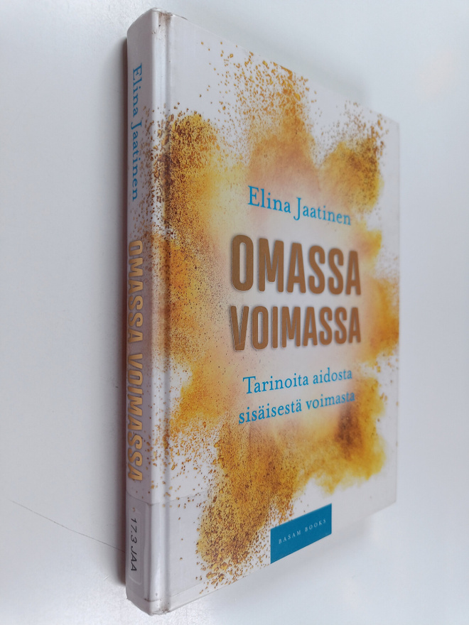 Elina Jaatinen : Omassa voimassa : tarinoita aidosta sisä...