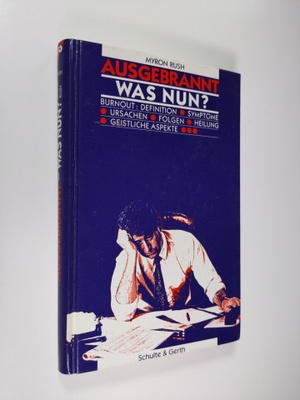 Myron Rush : Ausgebrannt - was nun?