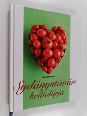 Soili Soisalo : Sydänystävän keittokirja