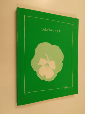 Maija Paavilainen : Kasvamista (signeerattu, tekijän omiste)