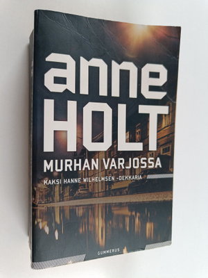 Anne Holt ym. : Murhan varjossa : Leijonan kita ; Kahdest...