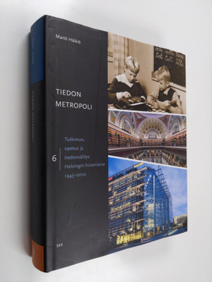 Martti Häikiö : Helsingin historia vuodesta 1945, 6 - Tie...