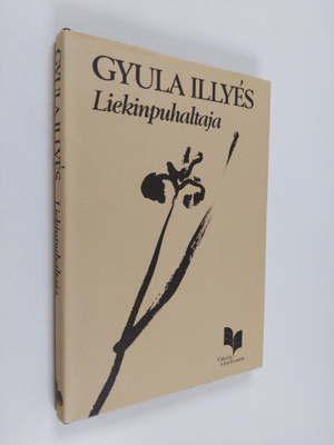 Gyula Illyes : Liekinpuhaltaja : runoja vuosilta 1928-1981