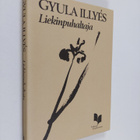 Gyula Illyes : Liekinpuhaltaja : runoja vuosilta 1928-1981 - pikkukuva 1