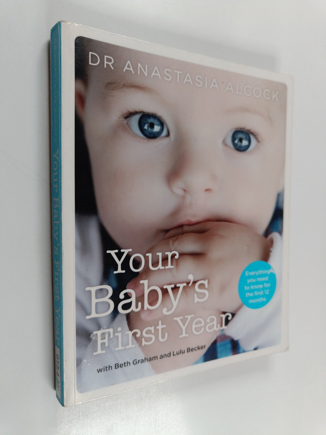 Anastasia Alcock : Your baby's first year : everything yo...